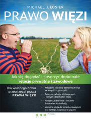 Prawo Więzi. Jak się dogadać i stworzyć doskonałe relacje prywatne i zawodowe