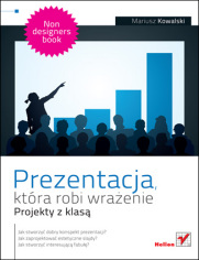 Prezentacja, która robi wrażenie. Projekty z klasą