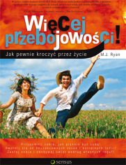 Więcej przebojowości! Jak pewnie kroczyć przez życie