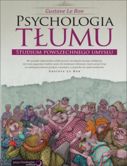 Psychologia tłumu. Studium powszechnego umysłu