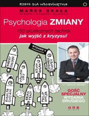 Psychologia zmiany. Rzecz dla wściekniętych. Wydanie II rozszerzone