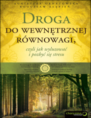 Droga do wewnętrznej równowagi, czyli jak wyluzować i pozbyć się stresu