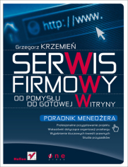 Serwis firmowy. Od pomysłu do gotowej witryny. Poradnik menedżera