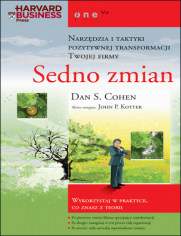 Sedno zmian. Narzędzia i taktyki pozytywnej transformacji Twojej firmy