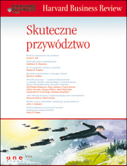 Harvard Business Review. Skuteczne przywództwo