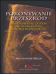 Pokonywanie przeszkód. Przypowieść o tym, jak poskromić smoka konfliktu