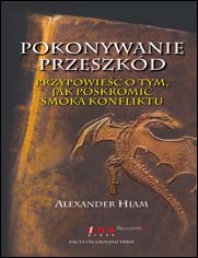 Pokonywanie przeszkód. Przypowieść o tym, jak poskromić smoka konfliktu