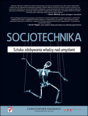 Socjotechnika. Sztuka zdobywania władzy nad umysłami