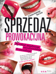 Sprzedaż prowokacyjna. Zostań mistrzem uwodzicielskiej komunikacji 