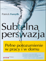 Subtelna perswazja. Pełne porozumienie w pracy i w domu