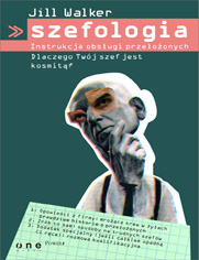 Szefologia. Instrukcja obsługi przełożonych