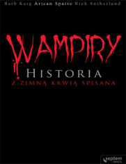 Wampiry. Historia z zimną krwią spisana