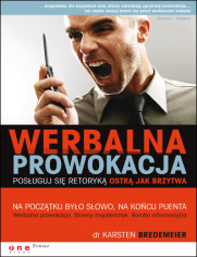 Werbalna prowokacja. Posługuj się retoryką ostrą jak brzytwa