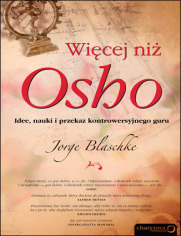 Więcej niż Osho. Idee, nauki i przekaz kontrowersyjnego guru