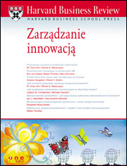 Harvard Business Review. Zarządzanie innowacją