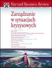 Harvard Business Review. Zarządzanie w sytuacjach kryzysowych