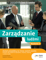 Zarządzanie ludźmi. Poradnik bez kantów. Wydanie II