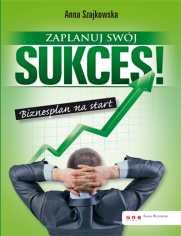 Zaplanuj swój sukces! Biznesplan na start