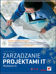 Zarządzanie projektami IT. Wydanie III