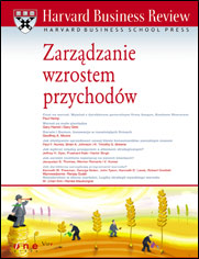 Harvard Business Review. Zarządzanie wzrostem przychodów