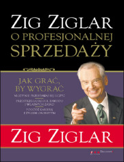 Zig Ziglar o profesjonalnej sprzedaży