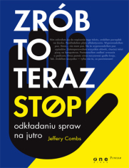 Zrób to teraz. Stop odkładaniu spraw na jutro